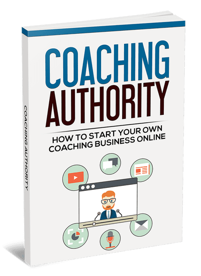 Coaching Authority: How to start your own Coaching Business Online